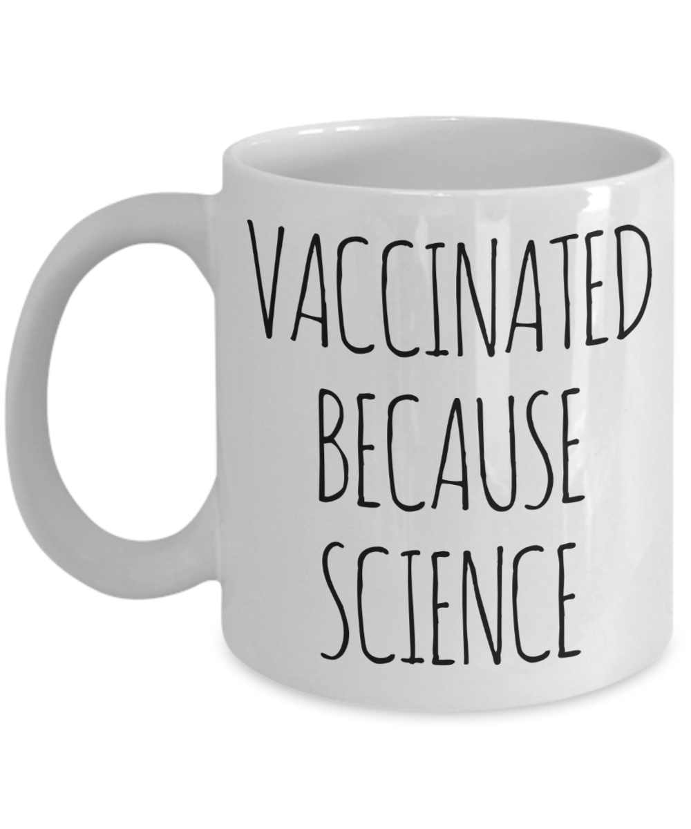 I'm Vaccinated Because Science Mug Coffee Cup