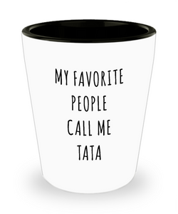 Best Tata Ever Gifts My Favorite People Call Me Tata Ceramic Shot Glass