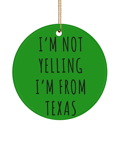 Texas Ornament, Texas Gifts, Texas Christmas, I'm Not Yelling I'm From Texas Christmas Tree Ornament