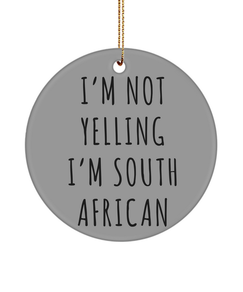 South Africa Ornament I'm Not Yelling I'm South African Christmas Tree Ornament