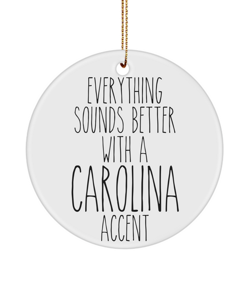 North Carolina, South Carolina, Carolina Gifts, Carolina Ornament, Everything Sounds Better With A Carolina Accent Christmas Ornament