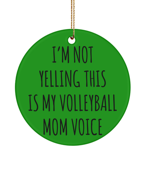 Senior Volleyball Mom Gift I'm Not Yelling This Is My Volleyball Mom Voice Christmas Tree Ornament