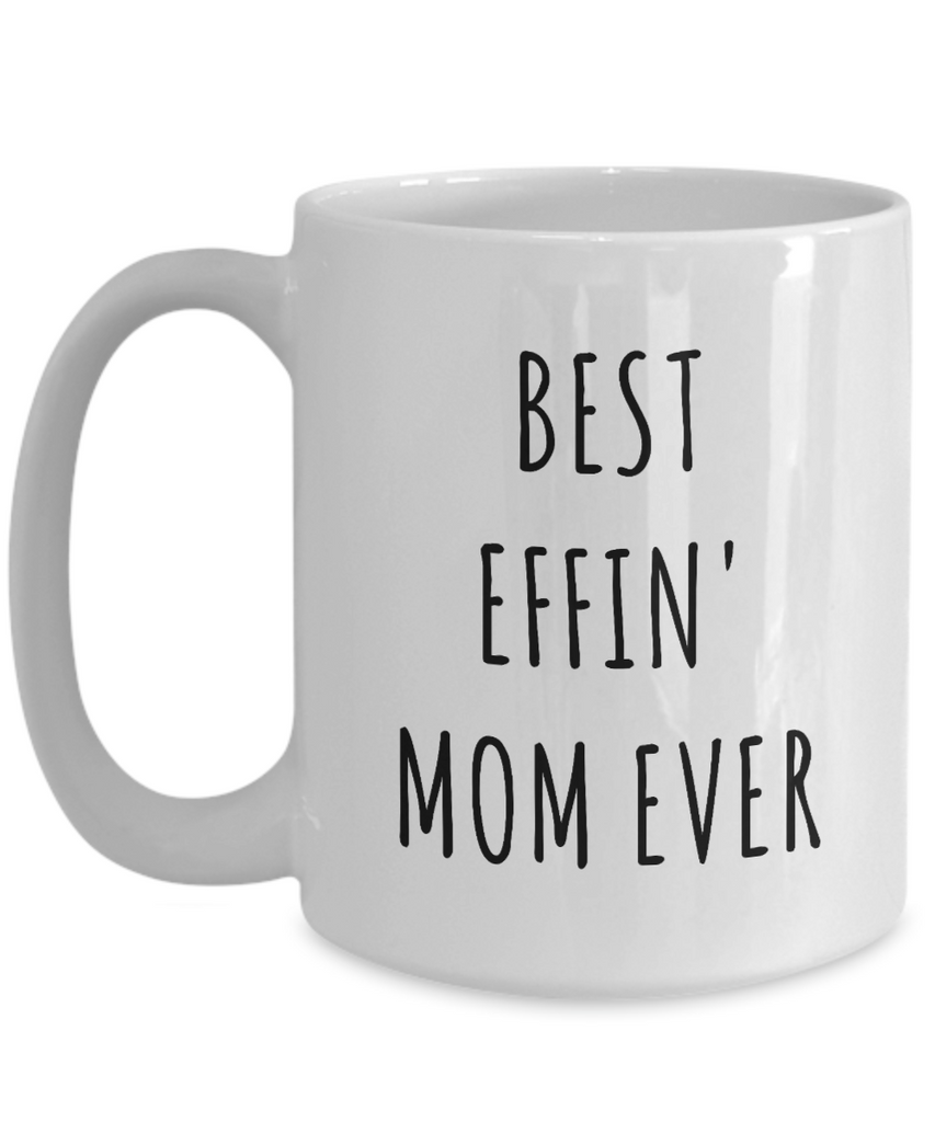 Best Effin Mom Mug, Mother's Day Gift