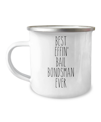 Gift For Bail Bondsman Best Effin' Bail Bondsman Ever Camping Mug Coffee Cup Funny Coworker Gifts