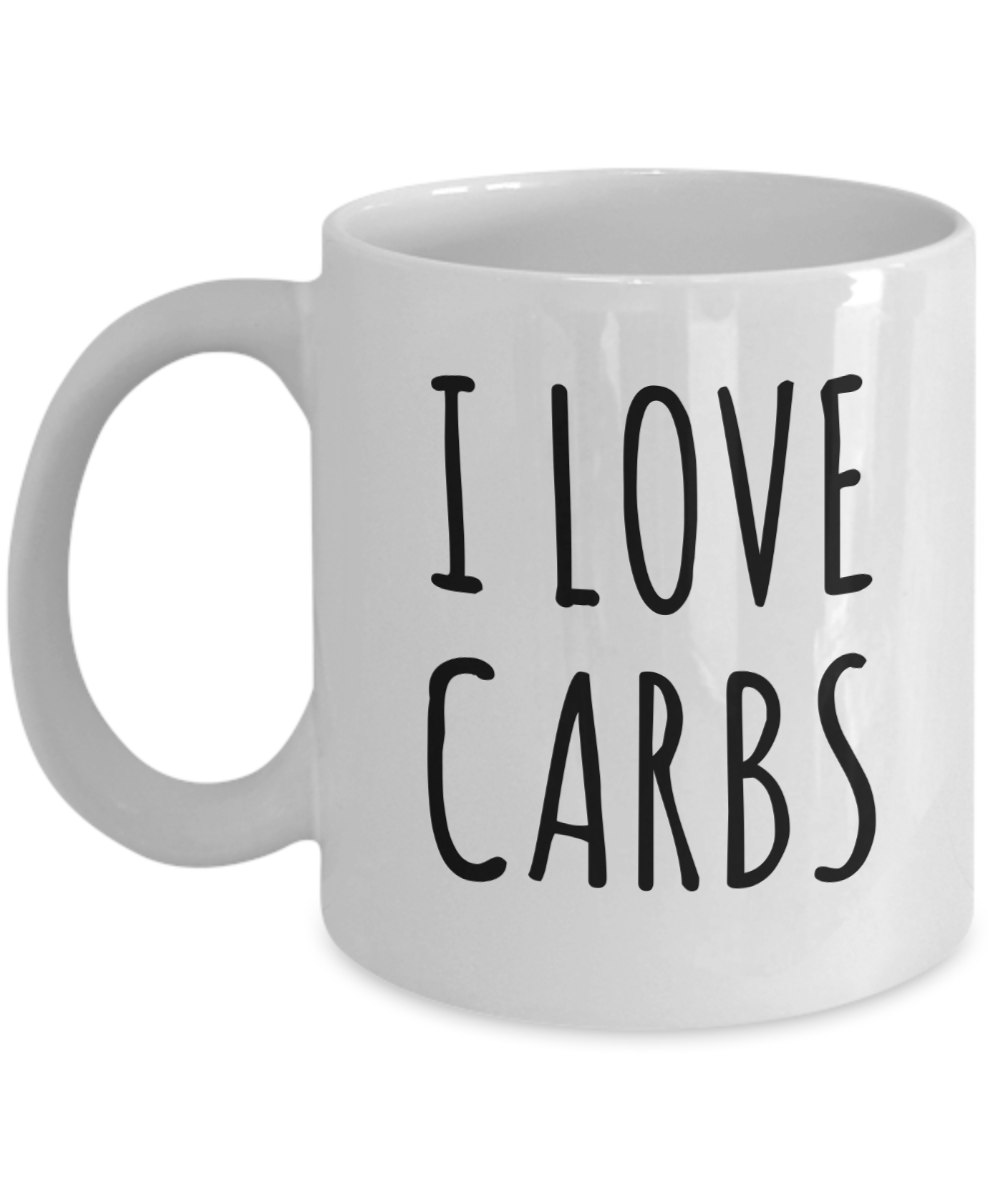 Keto Diet Humor I Love Carbs Mug Funny Carbohydrate Coffee Cup-Cute But Rude