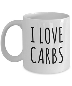 Keto Diet Humor I Love Carbs Mug Funny Carbohydrate Coffee Cup-Cute But Rude