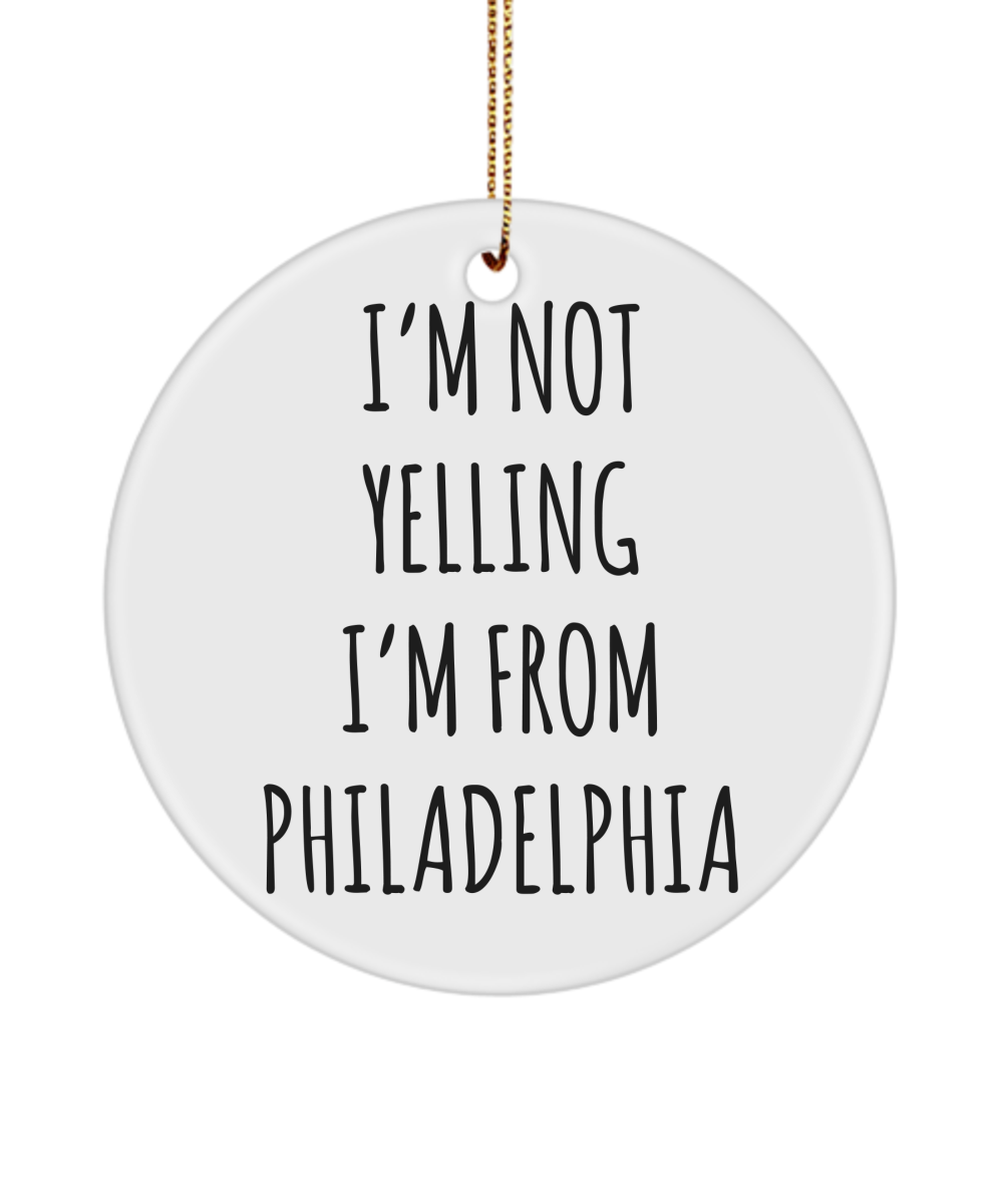 Philadelphia Ornament, Philadelphia Gifts, I'm Not Yelling I'm From Philadelphia Christmas Tree Ornament