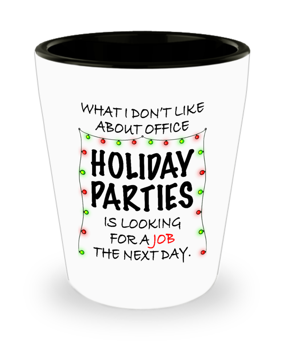 Coworker Christmas Gift 2021 Office What I Don't Like About Office Holiday Parties Shot Glass