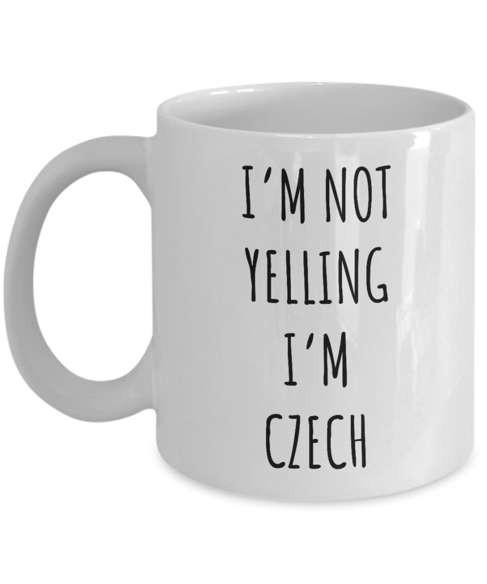 Czechoslovakia Mug I'm Not Yelling I'm Czech Coffee Cup Czechoslovakia Gift