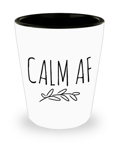 Calm AF Shot Glass Funny Zen Shot Glasses