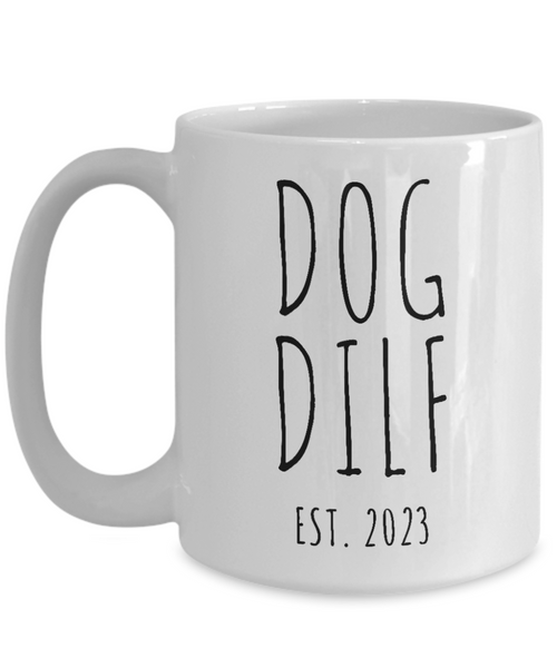 Dog DILF Est 2023, New Puppy Gift, Dog Owner Mug, Doodle Dad, Fur Dad, Dog Daddy Coffee Cup