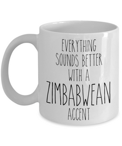 Zimbabwe Mug Everything Sounds Better with a Zimbabwean Accent Coffee Cup Gift