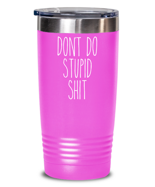 Going to College Student Gift for Son Gift for Daughter From Dad Don't Do Stupid Shit Tumbler Funny Back to College Mug Insulated Metal Travel Coffee Cup