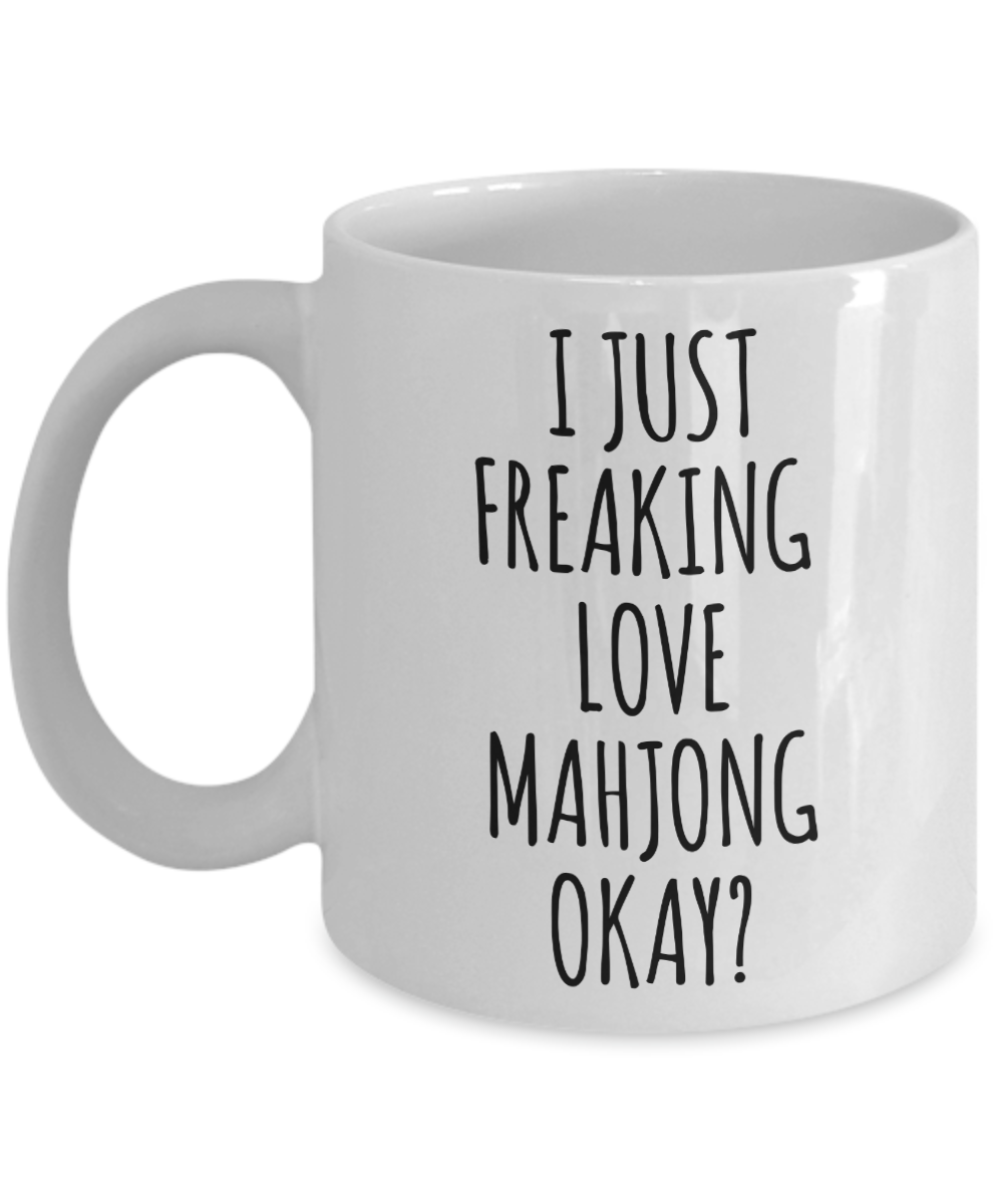 Mahjong Gifts, Mahjong Set, I Just Freaking Love Mahjong Okay Mug Coffee Cup