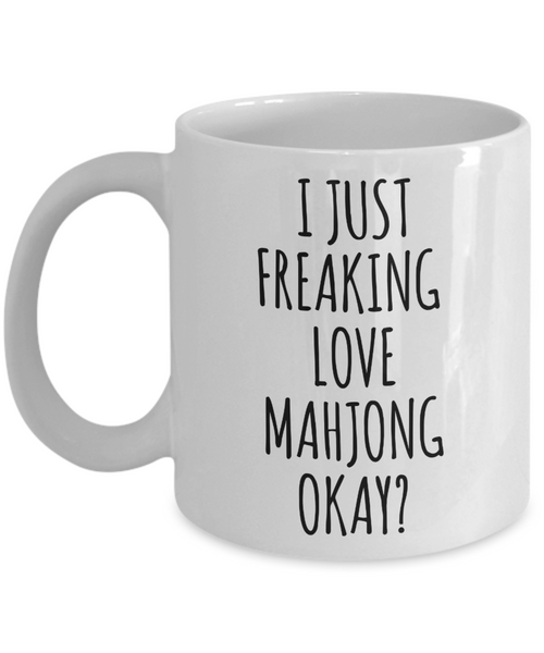 Mahjong Gifts, Mahjong Set, I Just Freaking Love Mahjong Okay Mug Coffee Cup