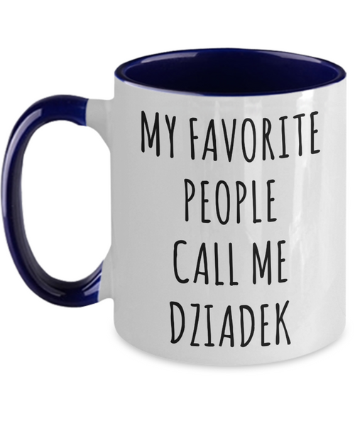 Dziadek Gift, Dziadek Mug, Gift From Grandkids, Dziadek Ornament, My Favorite People Call Me Dziadek Two Tone Coffee Cup