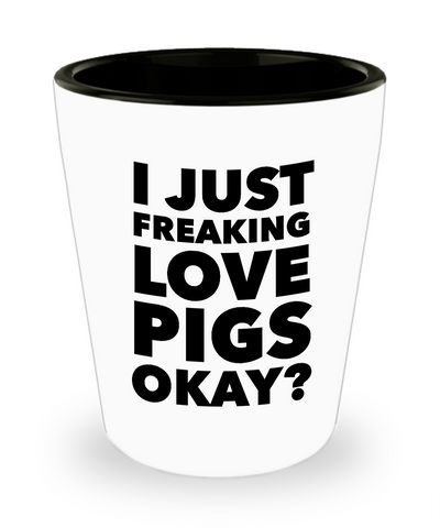 Pig Shot Glass Pig Lover Themed Gifts for Adults - I Just Freaking Love Pigs Okay? Funny Ceramic Shot Glasses