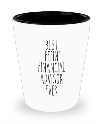 Gift For Financial Advisor Best Effin' Financial Advisor Ever Ceramic Shot Glass Funny Coworker Gifts