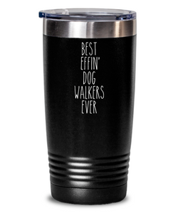 Gift For Dog Walkers Best Effin' Dog Walkers Ever Insulated Drink Tumbler Travel Cup Funny Coworker Gifts