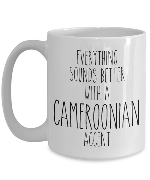 Cameroon Mug Everything Sounds Better with a Cameroonian Accent Coffee Cup Cameroon Gift