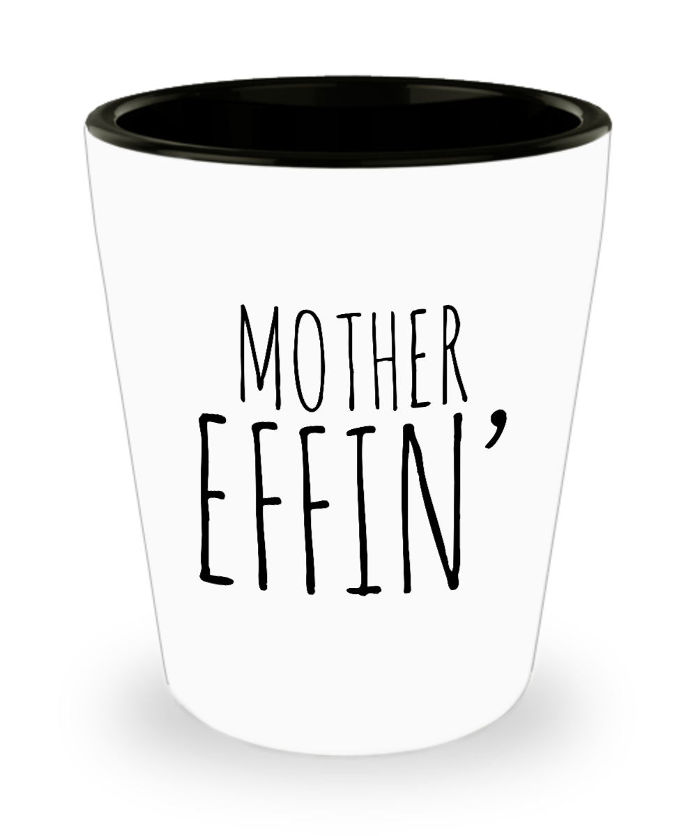 Gift For Mother Effin Best Effin' Mother Effin Ever Ceramic Shot Glass Funny Coworker Gifts