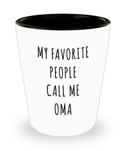 Oma Stuff Gifts My Favorite People Call Me Oma Ceramic Shot Glass