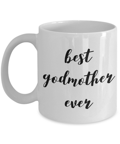 GodMother Coffee Mug Gifts - Best GodMother Ever Ceramic Coffee Cup-Cute But Rude