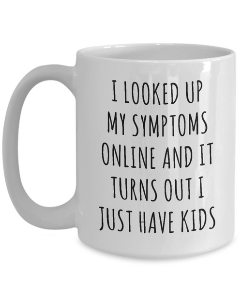 Funny Mug for New Parents Parenting Gifts It Turns Out I Just Have Kids Coffee Cup-Cute But Rude