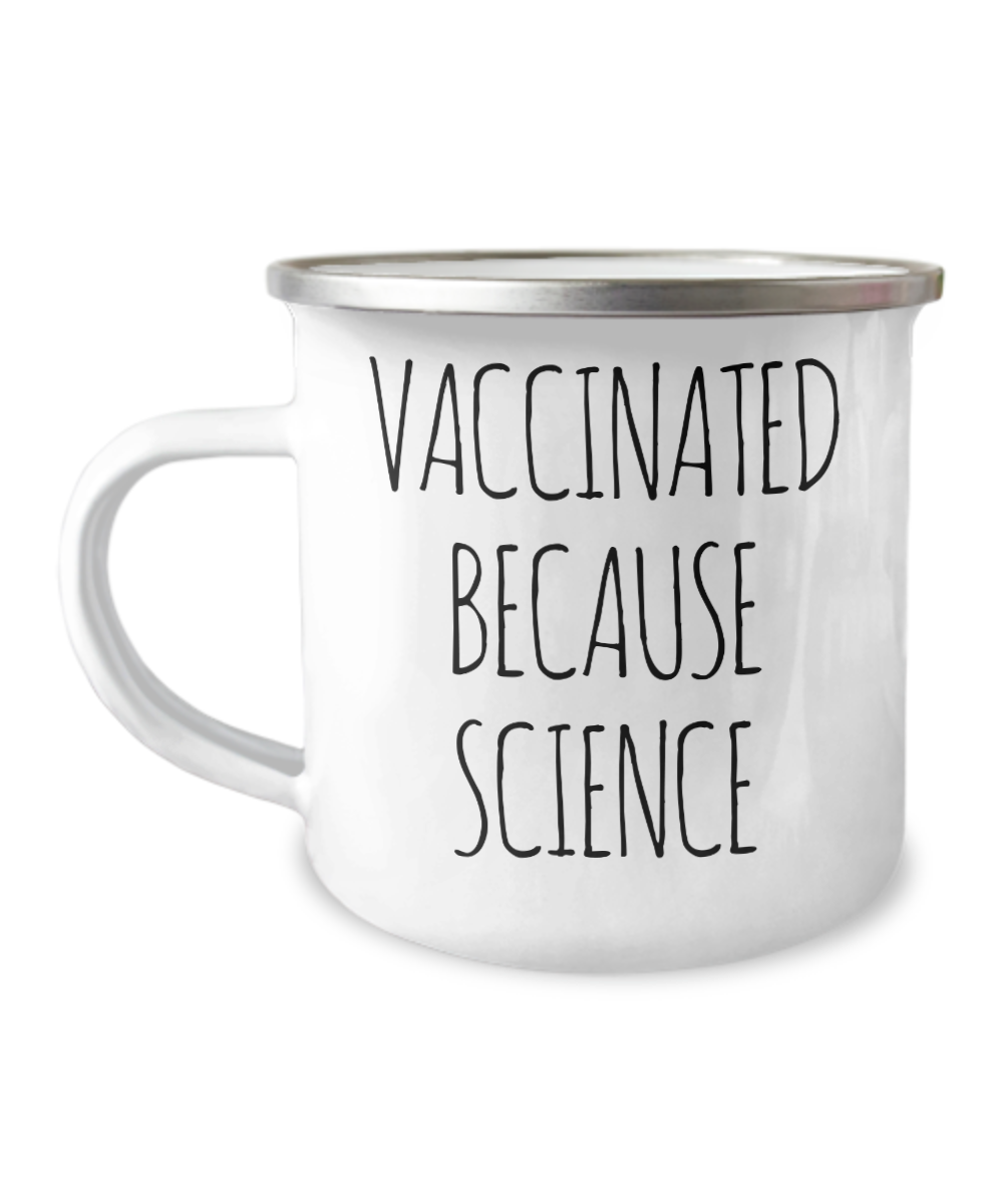 I'm Vaccinated Because Science Mug Metal Camping Coffee Cup