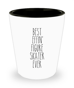 Gift For Figure Skater Best Effin' Figure Skater Ever Ceramic Shot Glass Funny Coworker Gifts