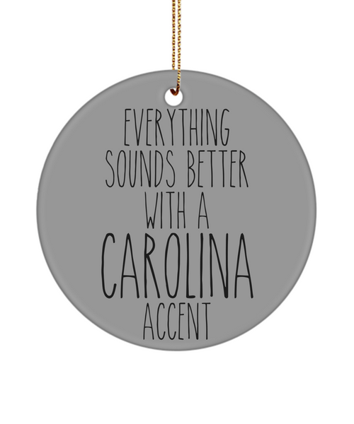 North Carolina, South Carolina, Carolina Gifts, Carolina Ornament, Everything Sounds Better With A Carolina Accent Christmas Ornament