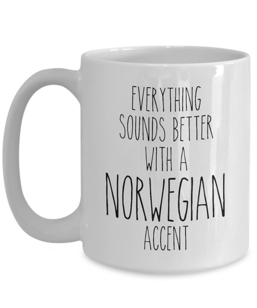 Norway Mug Everything Sounds Better with a Norwegian Accent Coffee Cup Norway Gift