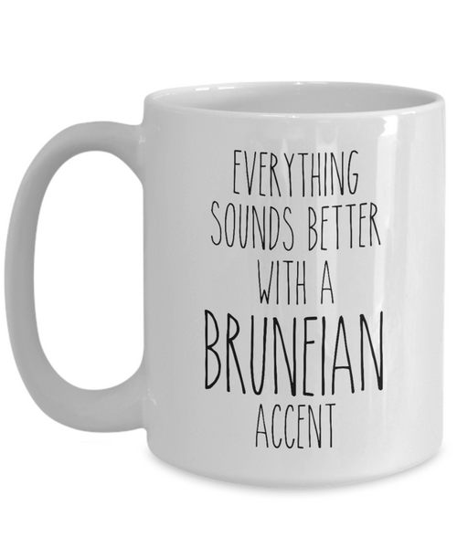 Brunei Mug Everything Sounds Better with a Bruneian Accent Coffee Cup Brunei Gift