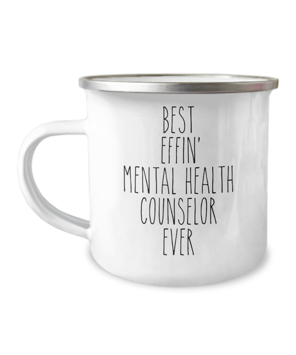 Gift For Mental Health Counselor Best Effin' Mental Health Counselor Ever Camping Mug Coffee Cup Funny Coworker Gifts