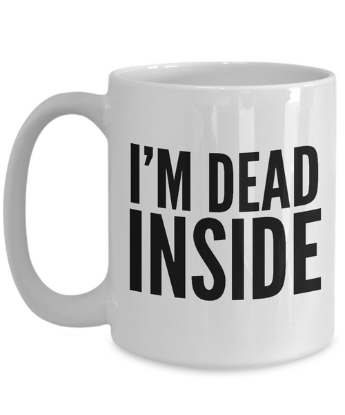 I'm Dead Inside Mug Funny Coffee Cup-Cute But Rude