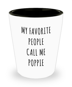 Poppi Gift My Favorite People Call Me Poppie Ceramic Shot Glass