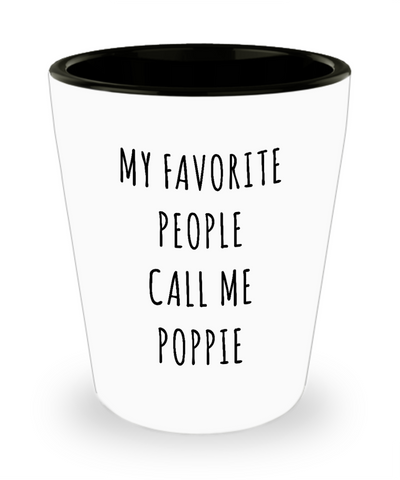 Poppi Gift My Favorite People Call Me Poppie Ceramic Shot Glass