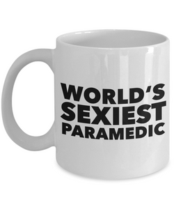 World's Sexiest Paramedic Mug Gift Ceramic Coffee Cup﻿ Instructor Gifts-Cute But Rude