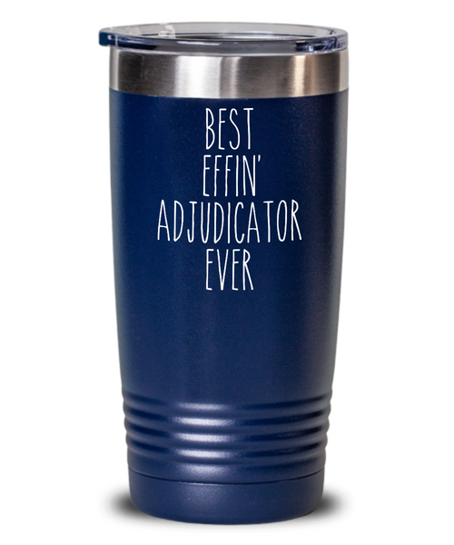 Gift For Adjudicator Best Effin' Adjudicator Ever Insulated Drink Tumbler Travel Cup Funny Coworker Gifts