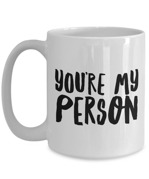 You're My Person Mug Ceramic Coffee Cup Boyfriend Gift Idea Girlfriend Gifts-Cute But Rude