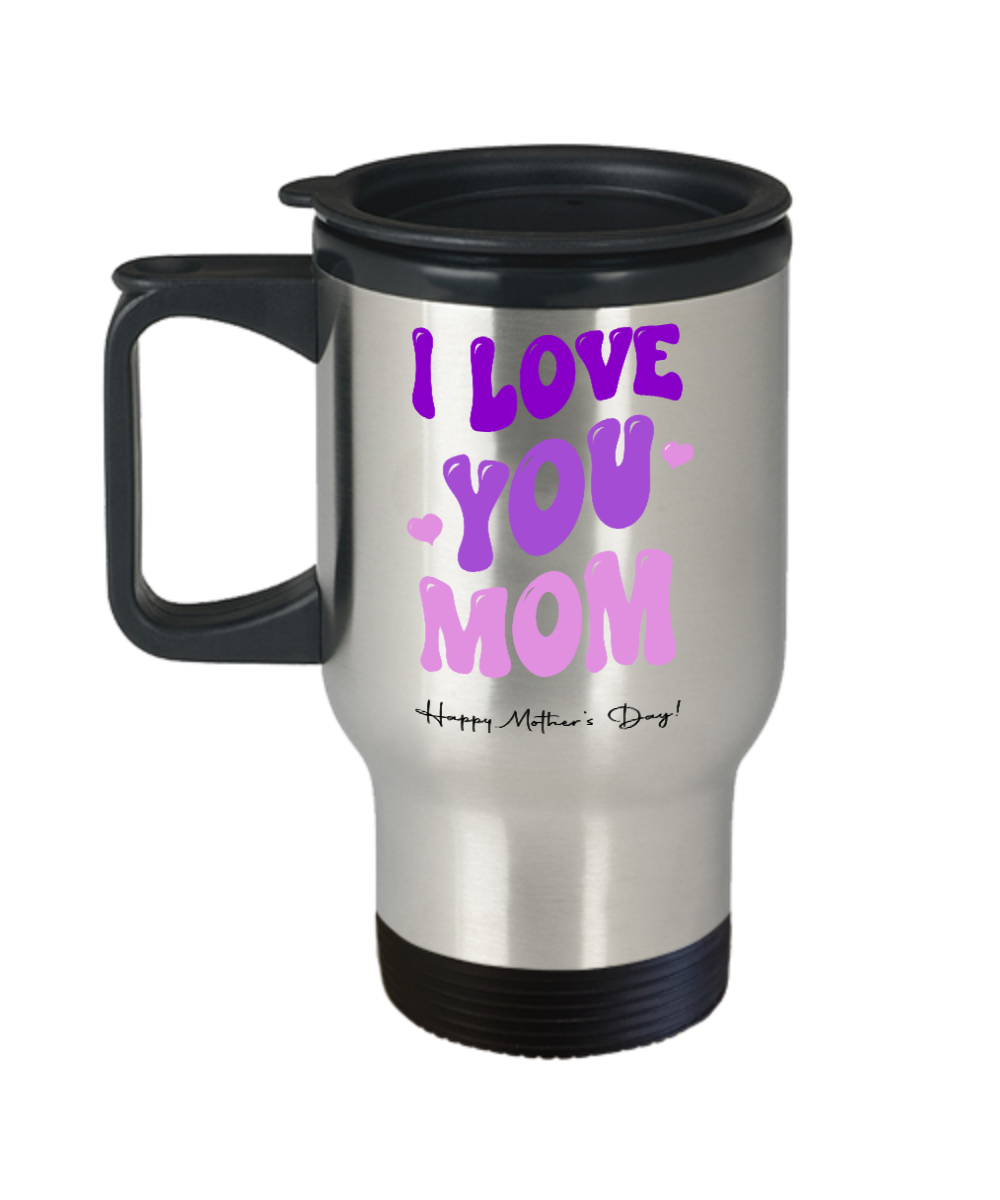 I Love You Mom Mug, Best Mom Ever Mug, Mommy Mug, Presents for Mom, Mama Coffee Mug, Mother's Day, Travel Coffee Cup