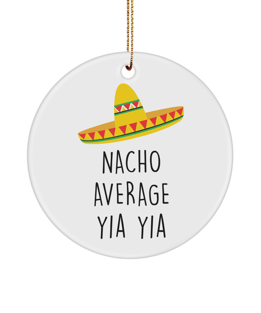 Yiayia Gifts, Yiayia Gift, Yia Yia Ornament, Nacho Average Yia Yia, Christmas Ornament