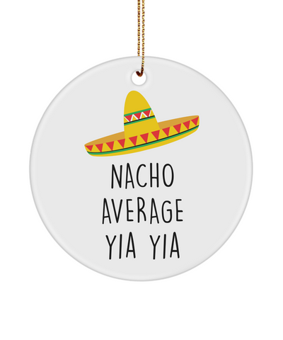 Yiayia Gifts, Yiayia Gift, Yia Yia Ornament, Nacho Average Yia Yia, Christmas Ornament