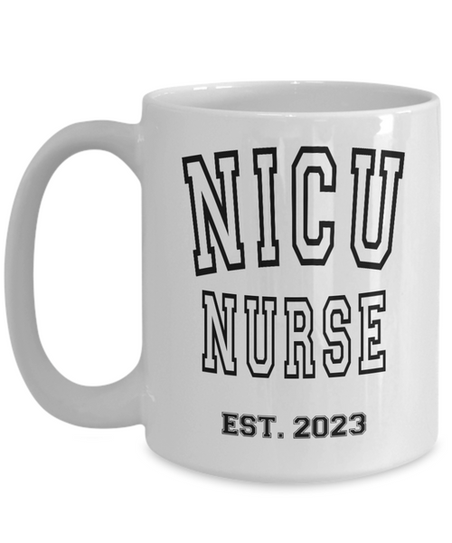 NICU Nurse Est 2023, Nurse Graduation Gift, Nurse Coffee Mug, NICU Nurse Gift