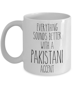 Pakistan Mug Everything Sounds Better with a Pakistani Accent Coffee Cup Pakistan Gift