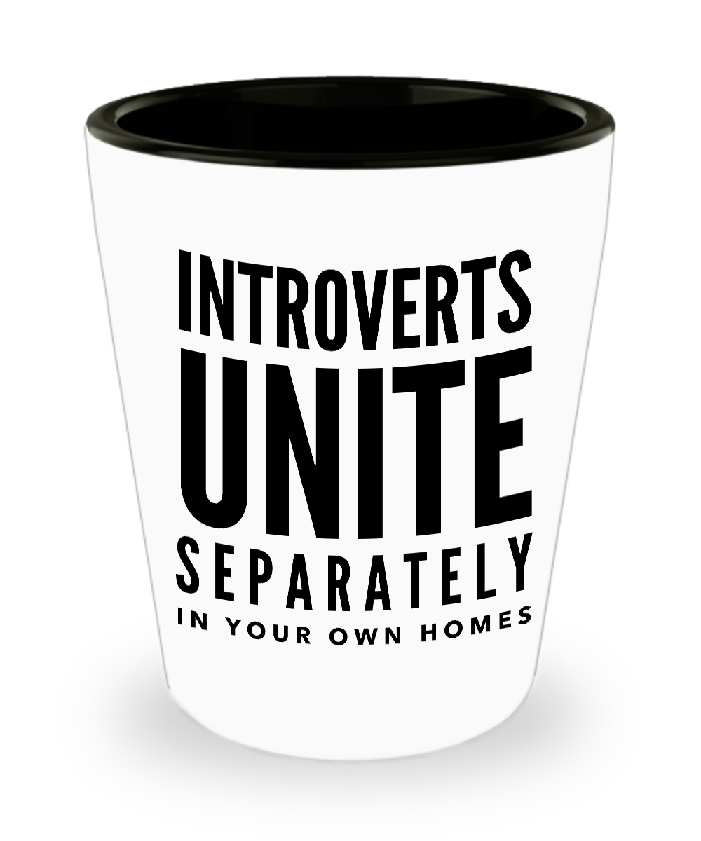 Introvert Shot Glass Introverts Unite Separately in Your Own Homes Ceramic Shot Glasses Gifts for Antisocial People