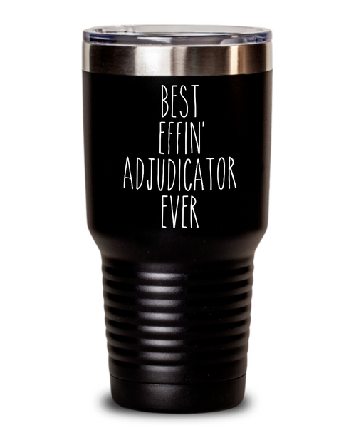 Gift For Adjudicator Best Effin' Adjudicator Ever Insulated Drink Tumbler Travel Cup Funny Coworker Gifts