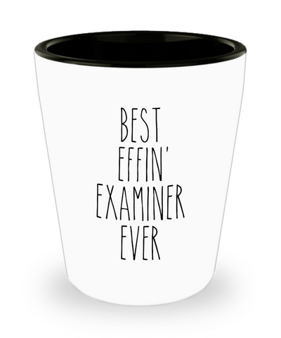 Gift For Examiner Best Effin' Examiner Ever Ceramic Shot Glass Funny Coworker Gifts