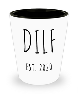 DILF Present For New Dad Gifts Funny New Father Ceramic Shot Glass Est 2020