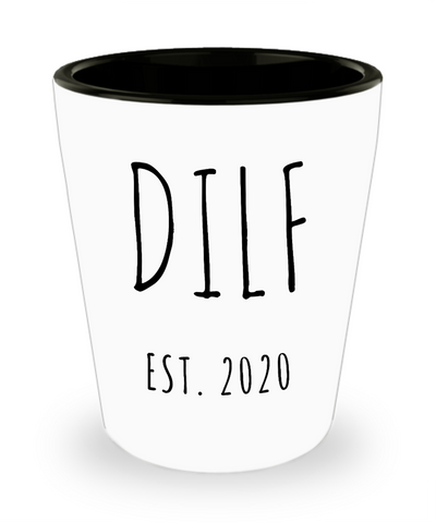 DILF Present For New Dad Gifts Funny New Father Ceramic Shot Glass Est 2020